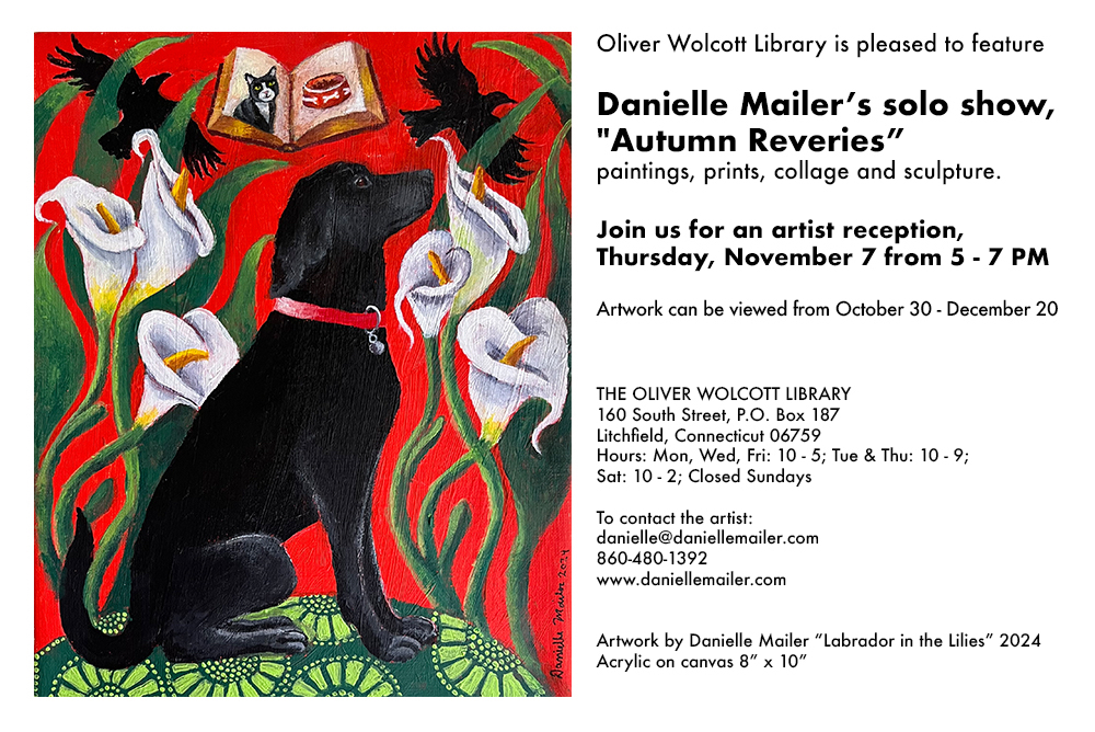 Danielle Mailer exhibit, Oliver Wolcott Library, Litchfield.